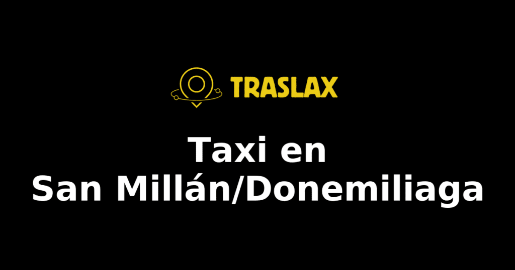 Taxi y traslado en San Millán/Donemiliaga