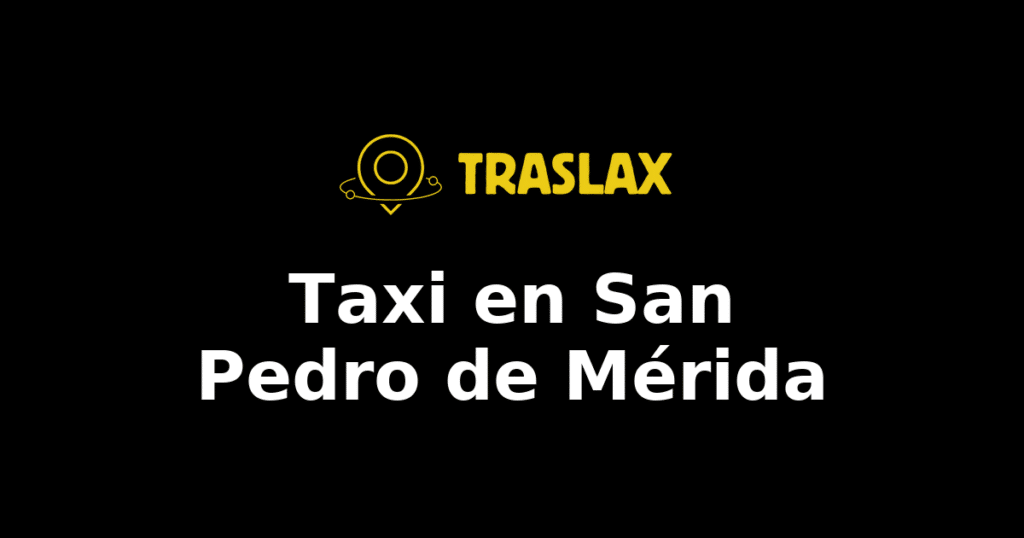 Taxi y traslado en San Pedro de Mérida