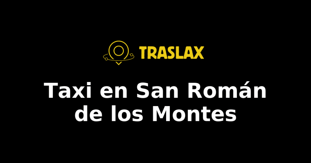 Taxi y traslado en San Román de los Montes