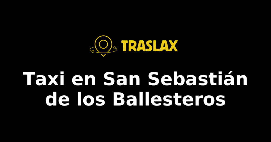 Taxi y traslado en San Sebastián de los Ballesteros