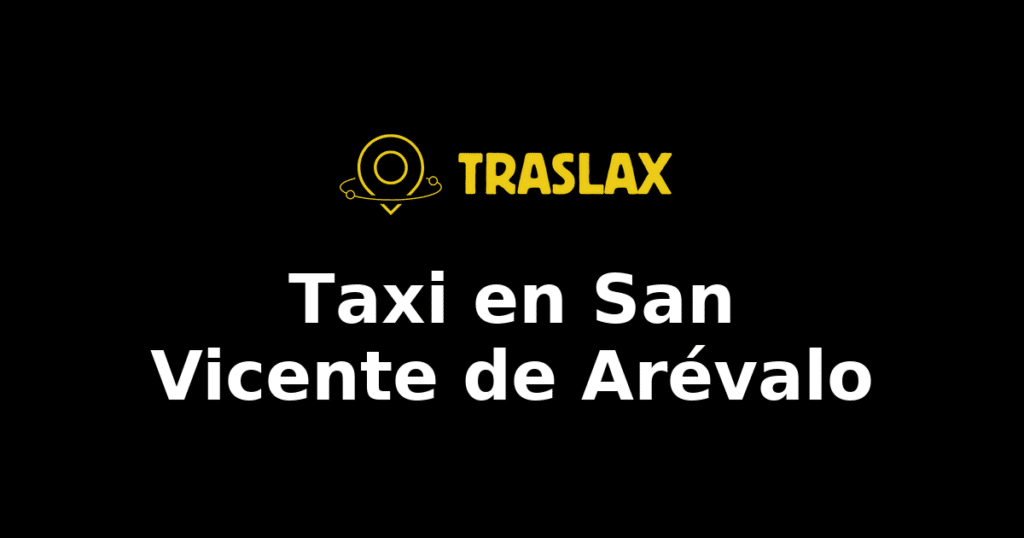 Taxi y traslado en San Vicente de Arévalo