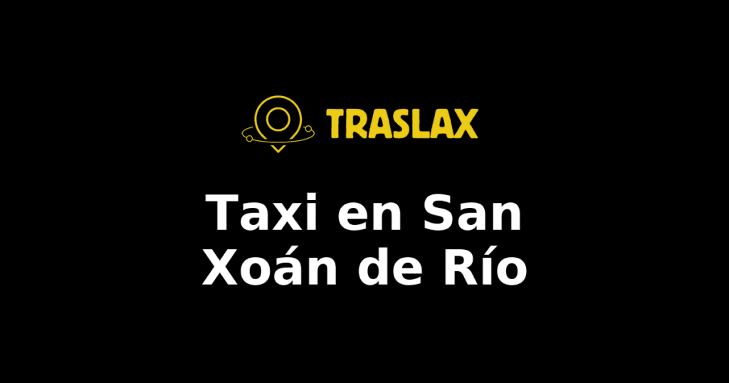 Taxi y traslado en San Xoán de Río