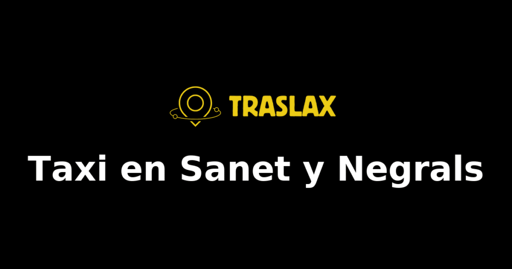 Taxi y traslado en Sanet y Negrals