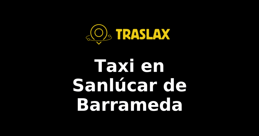 Taxi y traslado en Sanlúcar de Barrameda