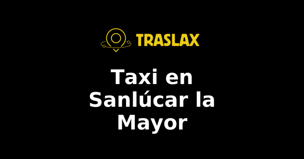 Taxi y traslado en Sanlúcar la Mayor