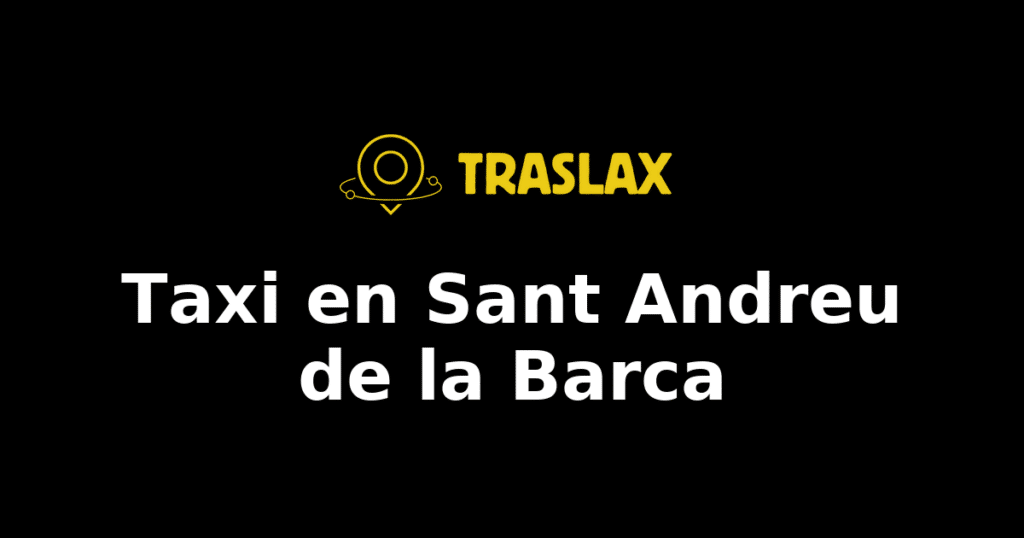 Taxi y traslado en Sant Andreu de la Barca