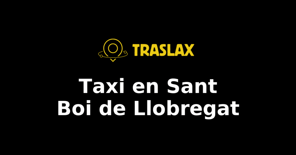 Taxi y traslado en Sant Boi de Llobregat