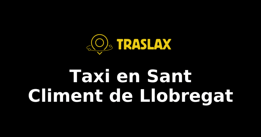 Taxi y traslado en Sant Climent de Llobregat