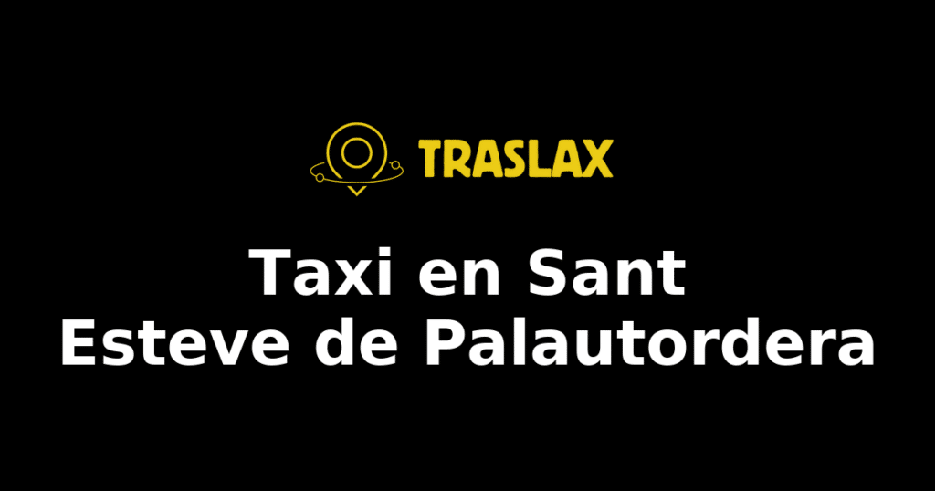 Taxi y traslado en Sant Esteve de Palautordera