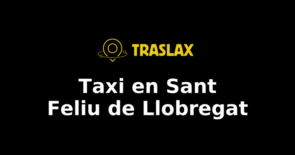 Taxi y traslado en Sant Feliu de Llobregat