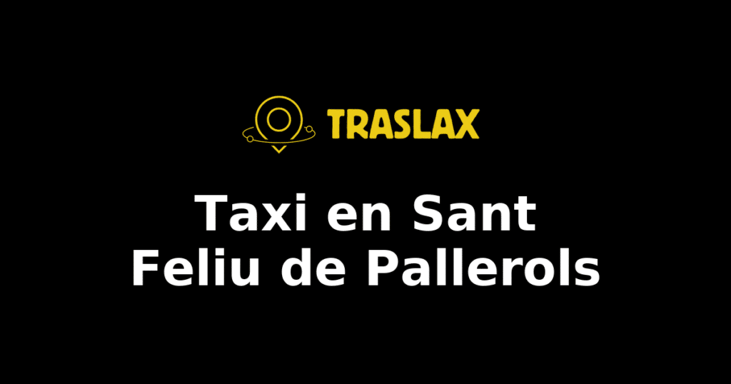 Taxi y traslado en Sant Feliu de Pallerols