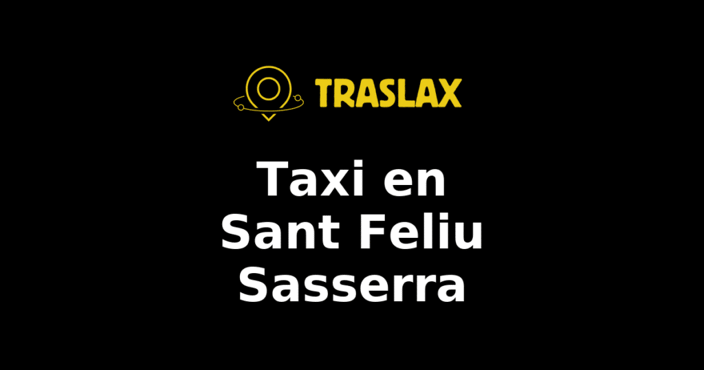 Taxi y traslado en Sant Feliu Sasserra