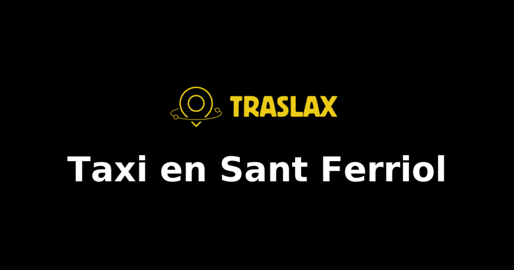 Taxi y traslado en Sant Ferriol