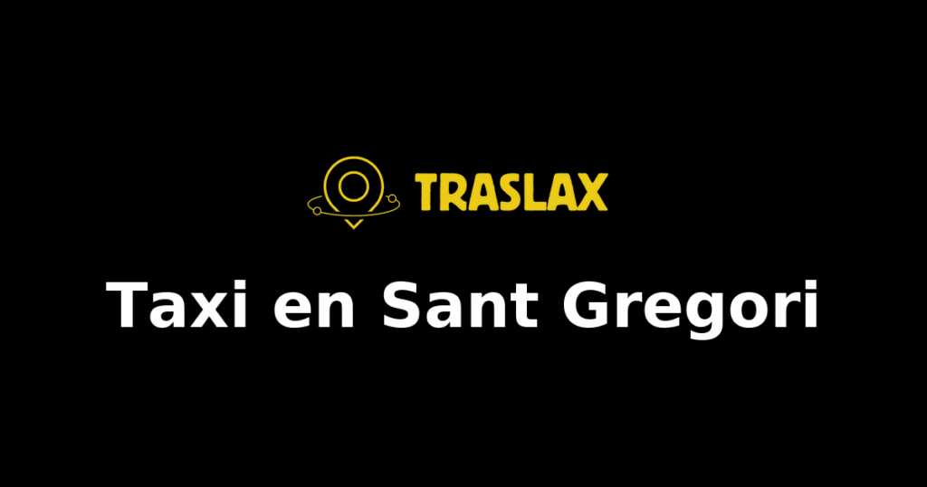 Taxi y traslado en Sant Gregori