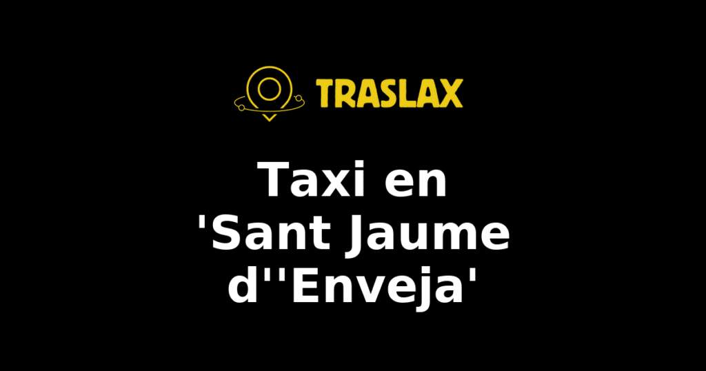 Taxi y traslado en 'Sant Jaume d''Enveja'