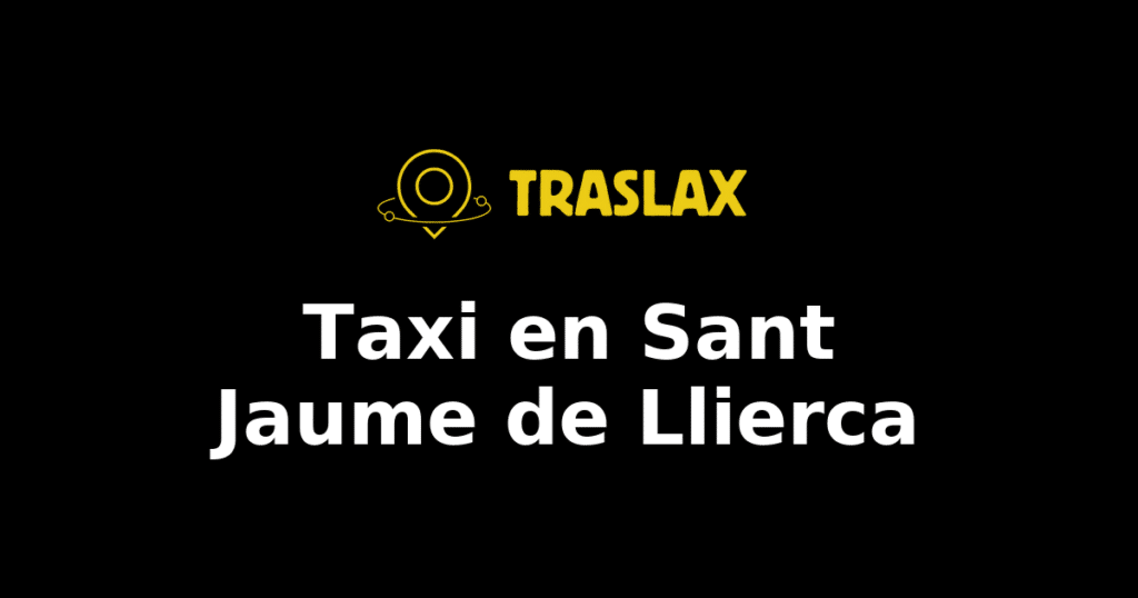 Taxi y traslado en Sant Jaume de Llierca