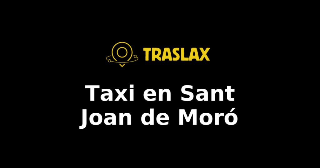 Taxi y traslado en Sant Joan de Moró