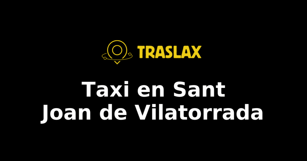 Taxi y traslado en Sant Joan de Vilatorrada