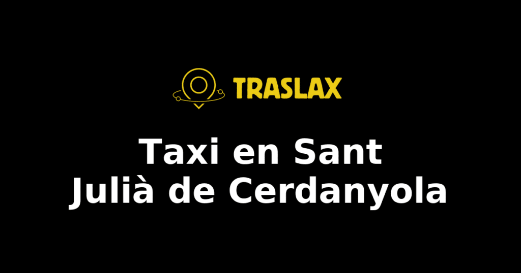 Taxi y traslado en Sant Julià de Cerdanyola
