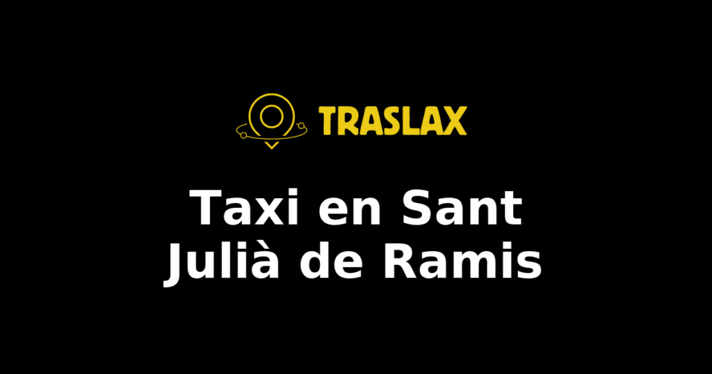 Taxi y traslado en Sant Julià de Ramis