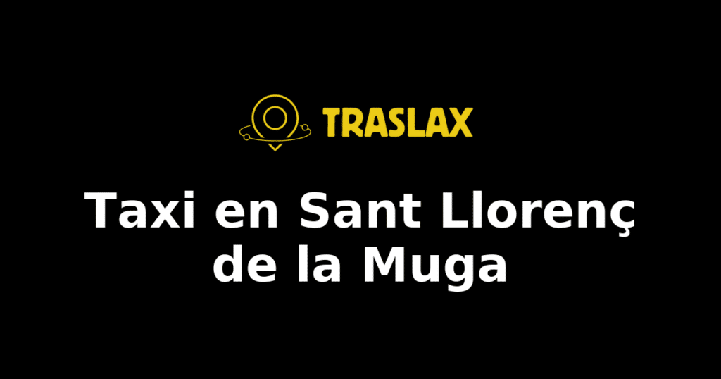 Taxi y traslado en Sant Llorenç de la Muga