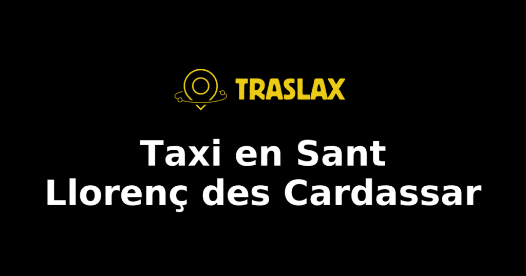 Taxi y traslado en Sant Llorenç des Cardassar