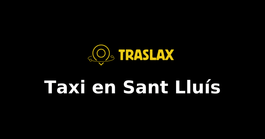 Taxi y traslado en Sant Lluís