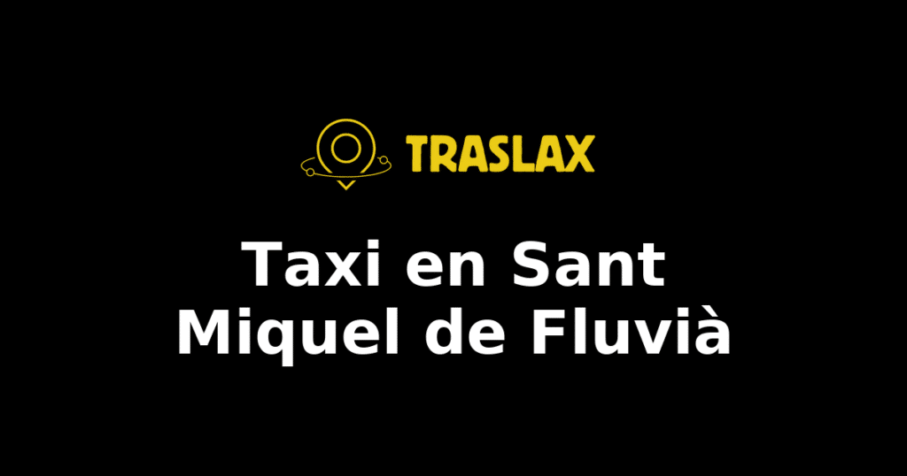 Taxi y traslado en Sant Miquel de Fluvià