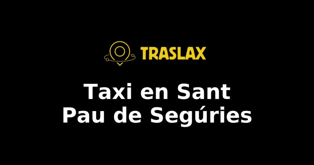 Taxi y traslado en Sant Pau de Segúries