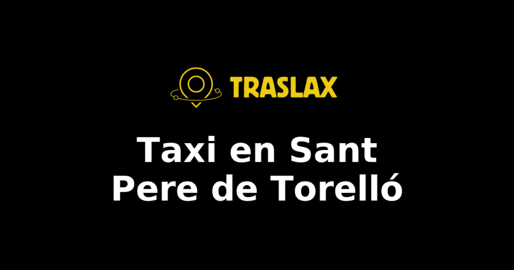 Taxi y traslado en Sant Pere de Torelló