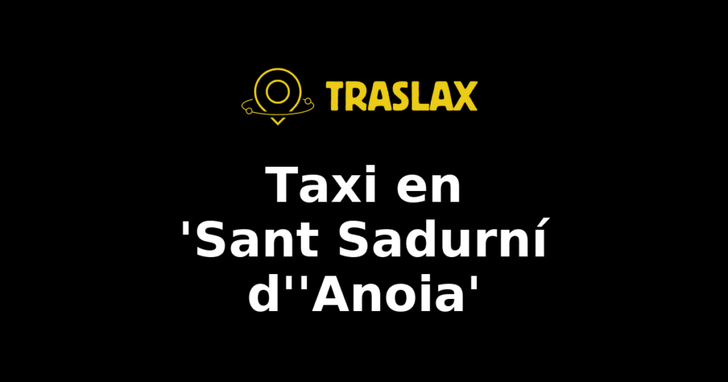 Taxi y traslado en 'Sant Sadurní d''Anoia'