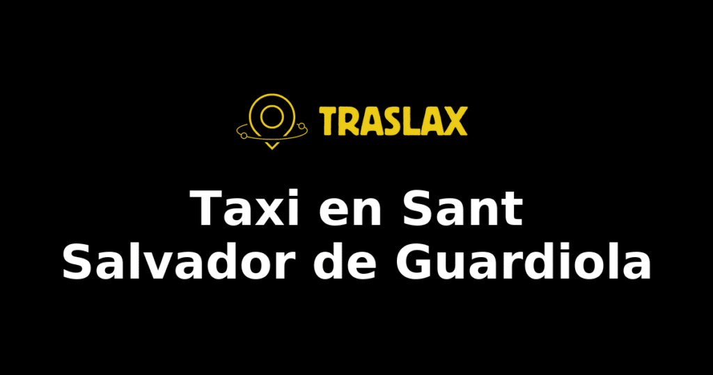 Taxi y traslado en Sant Salvador de Guardiola