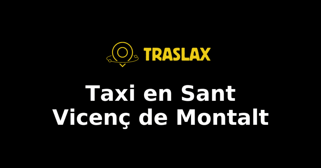 Taxi y traslado en Sant Vicenç de Montalt