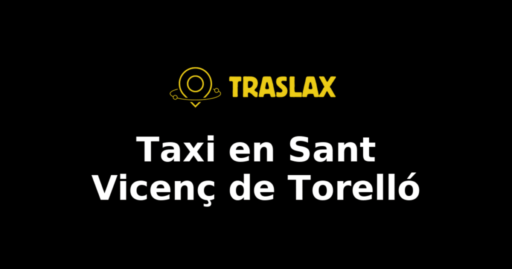 Taxi y traslado en Sant Vicenç de Torelló
