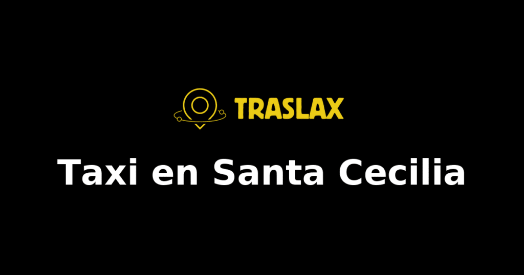 Taxi y traslado en Santa Cecilia