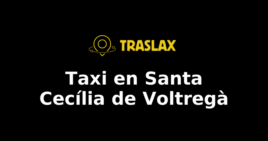 Taxi y traslado en Santa Cecília de Voltregà