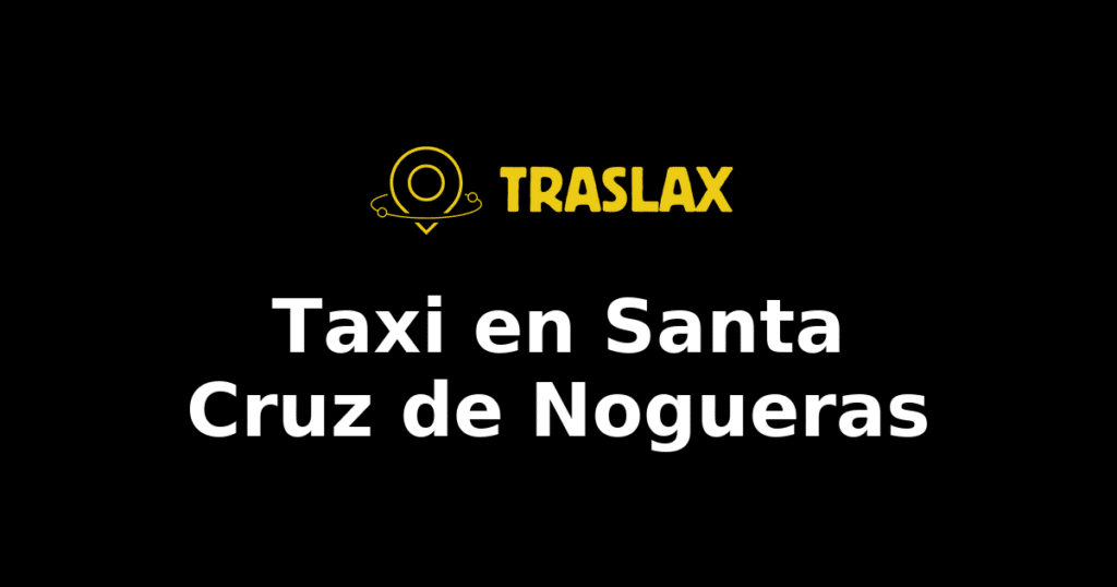 Taxi y traslado en Santa Cruz de Nogueras
