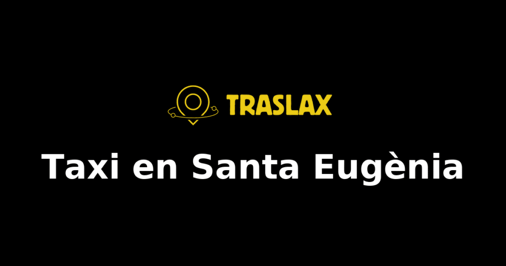 Taxi y traslado en Santa Eugènia