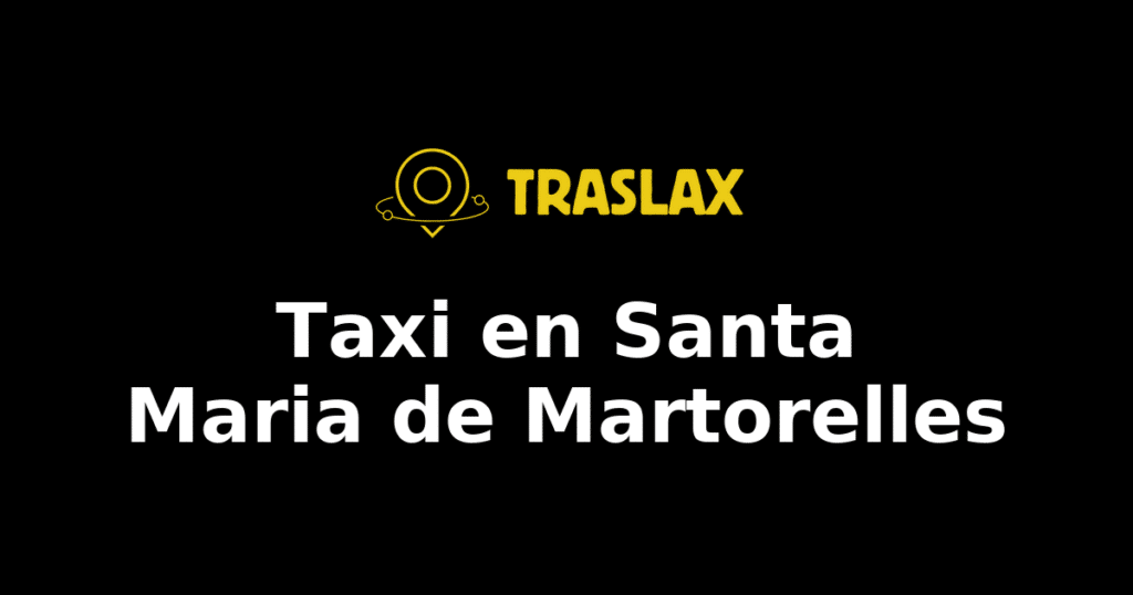 Taxi y traslado en Santa Maria de Martorelles