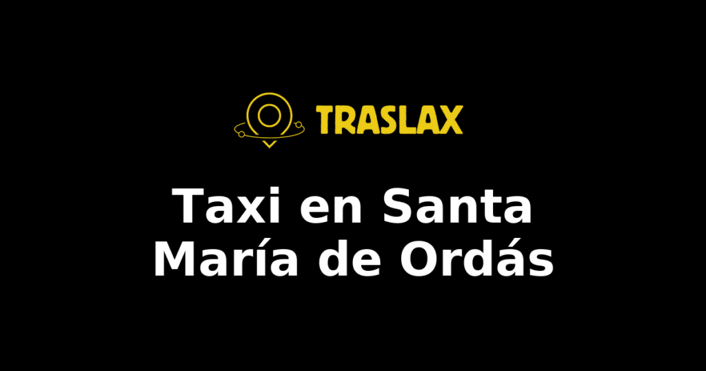 Taxi y traslado en Santa María de Ordás