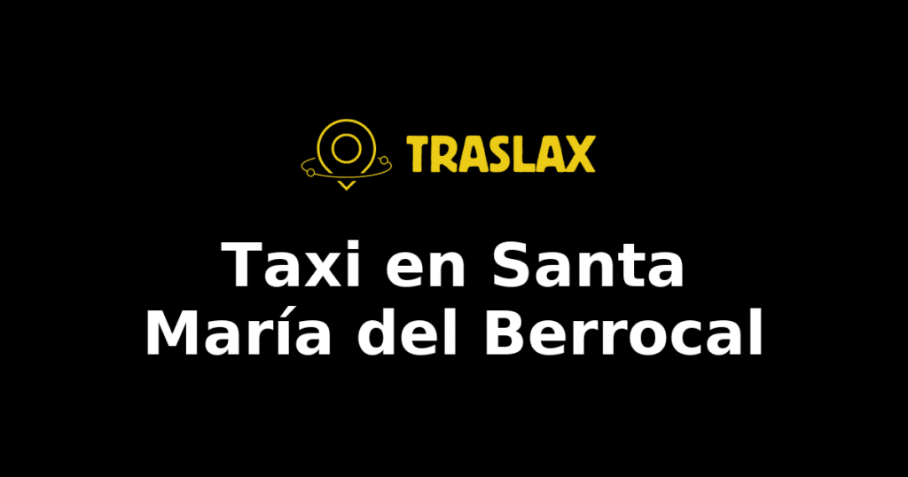 Taxi y traslado en Santa María del Berrocal