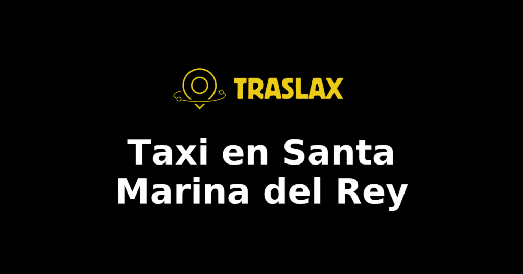 Taxi y traslado en Santa Marina del Rey
