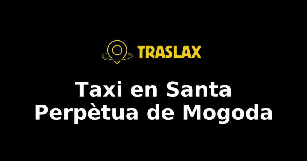 Taxi y traslado en Santa Perpètua de Mogoda