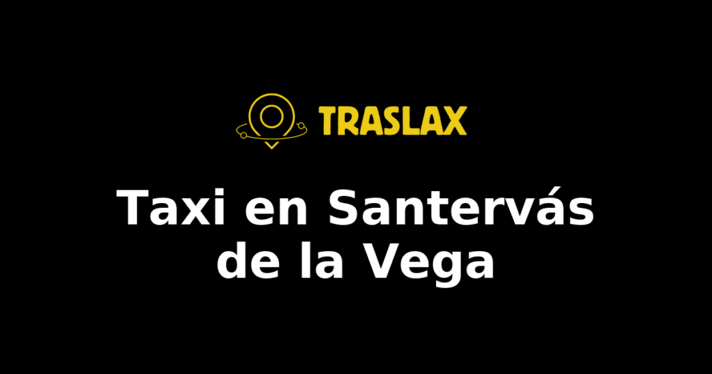 Taxi y traslado en Santervás de la Vega