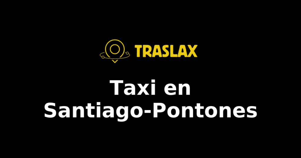 Taxi y traslado en Santiago-Pontones