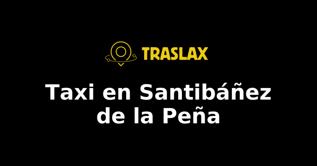 Taxi y traslado en Santibáñez de la Peña