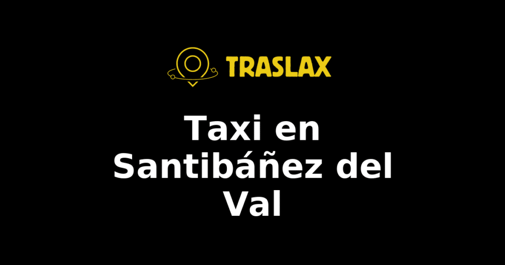 Taxi y traslado en Santibáñez del Val