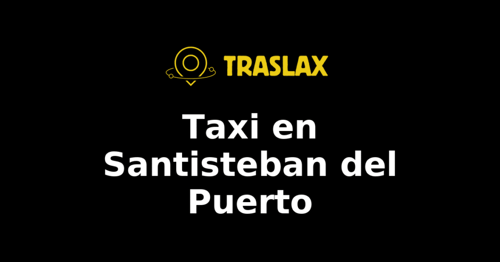 Taxi y traslado en Santisteban del Puerto
