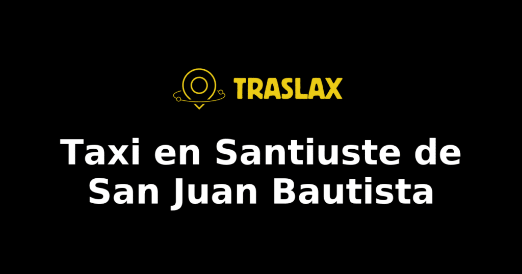 Taxi y traslado en Santiuste de San Juan Bautista