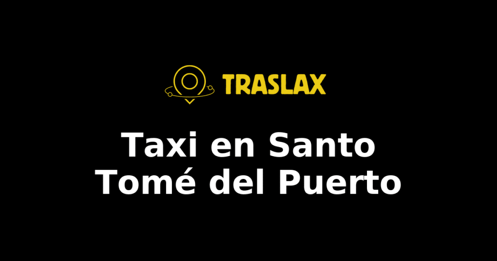 Taxi y traslado en Santo Tomé del Puerto